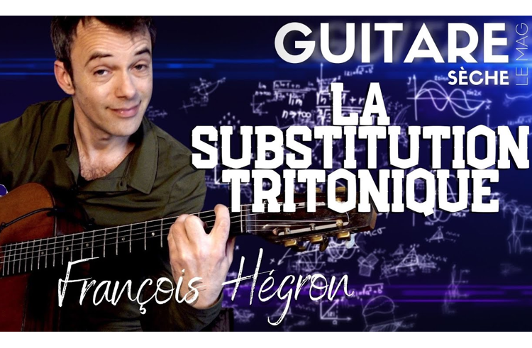 Leçon : la substitution tritonique à la guitare Manouche (par François Hégron)