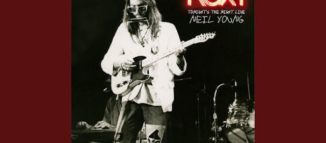 NEIL YOUNG CÉLÈBRE LES 50 ANS DU ROXY